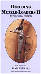 Building Muzzle-Loaders 2, percussion rifle
DVD video
with rifle maker James Turpin